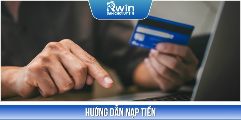 Hướng dẫn RWIN cách nạp tiền siêu tốc